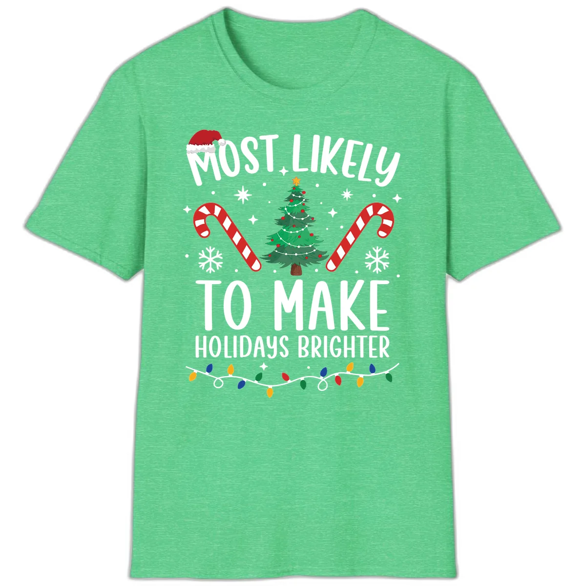 Most Likely To Make Holidays Brighter T-Shirt in Heather Irish Green